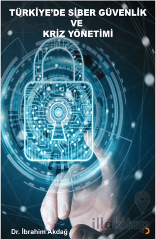Türkiye’de Siber Güvenlik ve Kriz Yönetimi