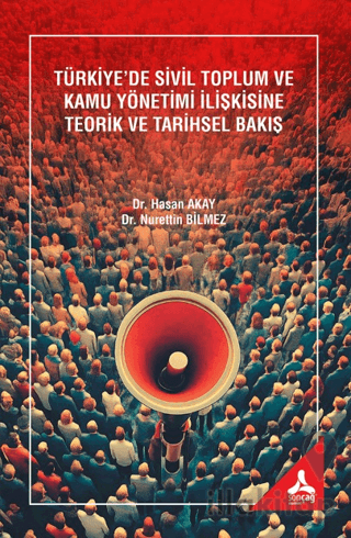 Türkiye’de Sivil Toplum ve Kamu Yönetimi İlişkisine Teorik ve Tarihsel Bakış