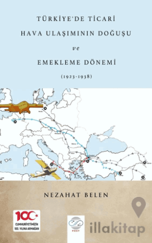 Türkiye’de Ticari Hava Ulaşımının Doğuşu Ve Emekleme Dönemi (1923-1938)