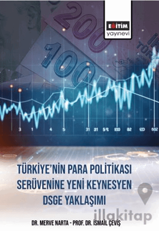 Türkiye’nin Para Politikasi Serüvenine Yeni Keynesyen DSGE Yaklaşımı