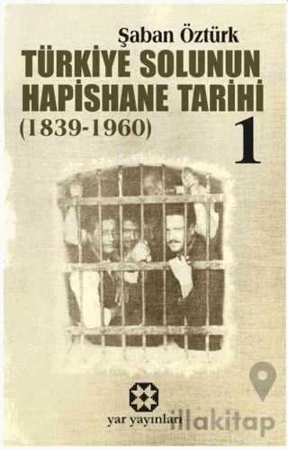 Türkiye Solunun Hapishane Tarihi 1 (1839-1960)
