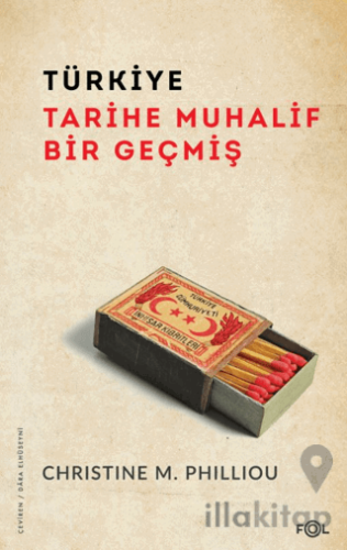 Türkiye: Tarihe Muhalif Bir Geçmiş