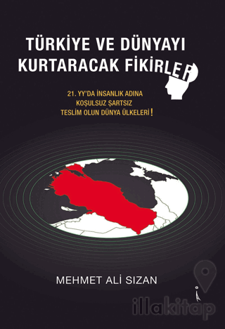 Türkiye Ve Dünyayı Kurtaracak Fikirler