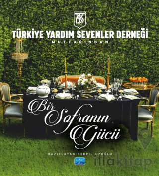 Türkiye Yardım Sevenler Derneği Mutfağından - Bir Sofranın Gücü