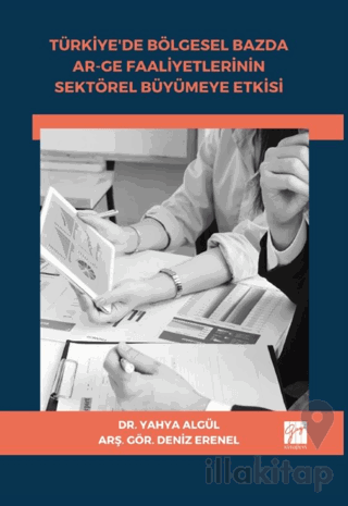 Türkiye'de Bölgesel Bazda Ar-Ge Faaliyetlerinin Sektörel Büyümeye Etkisi