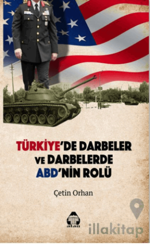 Türkiye'de Darbeler ve Darbelerde ABD'nin Rolü