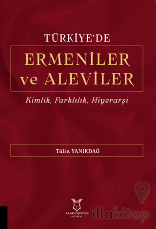 Türkiye'de Ermeniler ve Aleviler Kimlik, Farklılık, Hiyerarşi