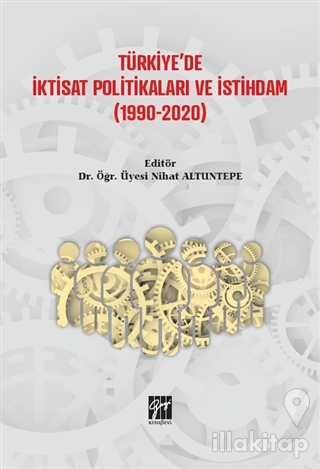Türkiye'de İktisat Politikaları ve İstihdam (1990-2020)