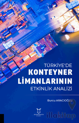 Türkiye'de Konteyner Limanlarının Etkinlik Analizil