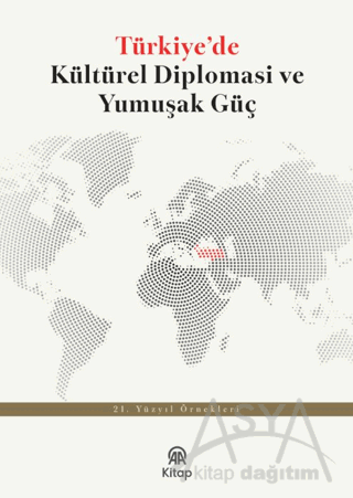 Türkiye'de Kültürel Diplomasi ve Yumuşak Güç