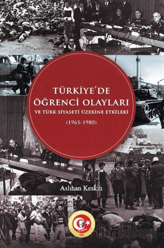Türkiye'de Öğrenci Olayları ve Türk Siyaseti Üzerine Etkileri (1965-1980)