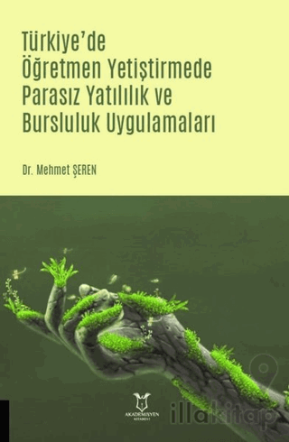Türkiye'de Öğretmen Yetiştirmede Parasız Yatılılık ve Bursluluk Uygulamaları