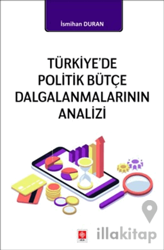 Türkiye'de Politik Bütçe Dalgalanmalarının Analizi