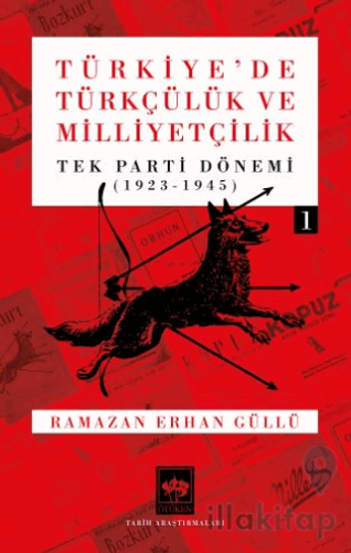 Türkiye'de Türkçülük ve Milliyetçilik Cilt 1