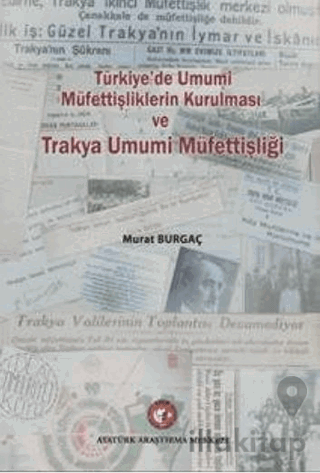Türkiye'de Umumi Müfettişliklerin Kurulması ve Trakya Umumi Müfettişliği