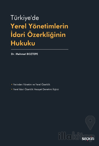 Türkiye'de Yerel Yönetimlerin İdari Özerkliğinin Hukuku