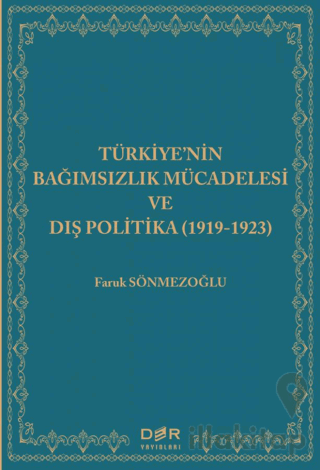 Türkiye'nin Bağımsızlık Mücadelesi ve Dış Politika (1919-1923)
