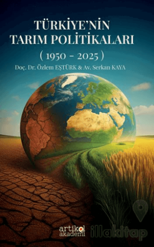 Türkiye'nin Tarım Politikaları (1950-2025) II. Cilt