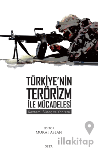 Türkiye'nin Terörizm ile Mücadelesi: Kavram, Süreç ve Yöntem