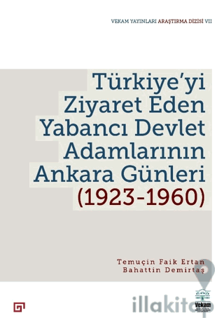 Türkiye'yi Ziyaret Eden Yabancı Devlet Adamlarının Ankara Günleri (1923-1960)