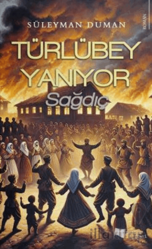 Türlübey Yanıyor