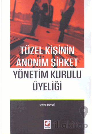 Tüzel Kişinin Anonim Şirket Yönetim Kurulu Üyeliği