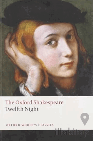 Twelfth Night, or What You Will: The Oxford Shakespeare
