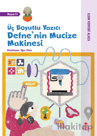 Üç Boyutlu Yazıcı - Defne'nin Mucize Makinesi