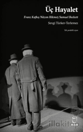 Üç Hayalet Franz Kafka Nâzım Hikmet Samuel Beckett