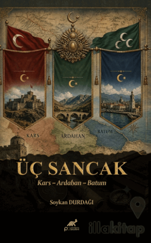 Üç Sancak Kars – Ardahan – Batum