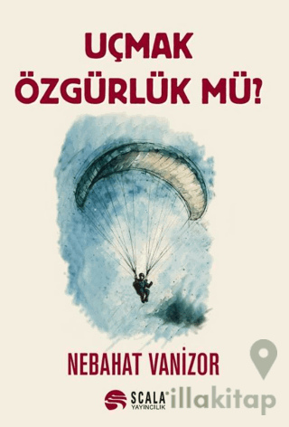 Uçmak Özgürlük Mü?