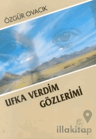 Ufka Verdim Gözlerimi