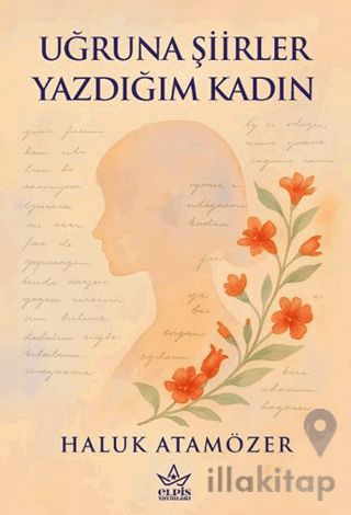 Uğruna Şiirler Yazdığım Kadın