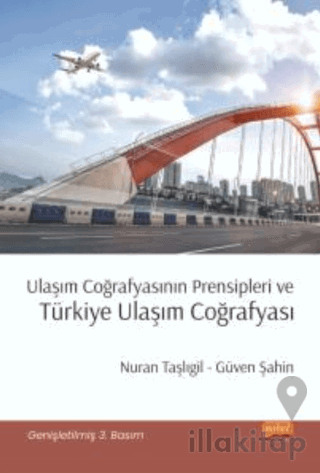 Ulaşım Coğrafyasının Prensipleri Ve Türkiye Ulaşım Coğrafyası