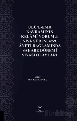Ulu'l-Emr Kavramının Kelami Yorumu: Nisa Suresi 4/59. Ayeti Bağlamında