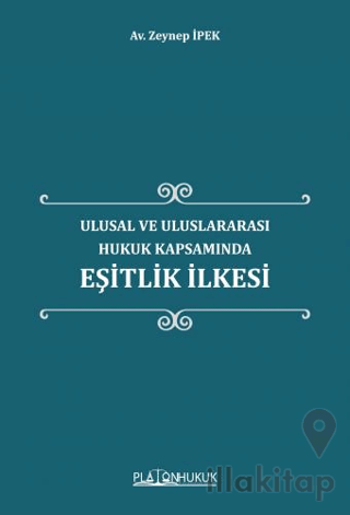 Ulusal ve Uluslararası Hukuk Kapsamında Eşitlik İlkesi
