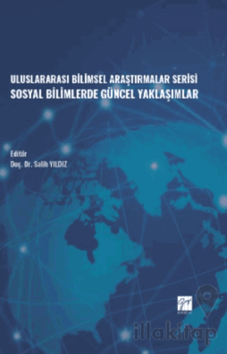Uluslararası Bilimsel Araştırmalar Serisi Sosyal Bilimlerde Güncel Yaklaşımlar
