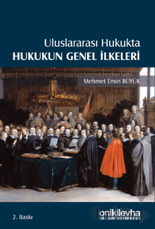 Uluslararası Hukukta Hukukun Genel İlkeleri