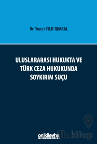 Uluslararası Hukukta ve Türk Ceza Hukukunda Soykırım Suçu
