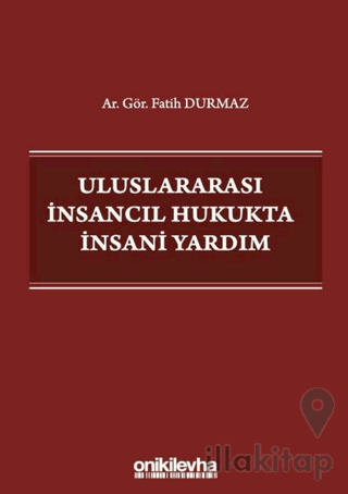 Uluslararası İnsancıl Hukukta İnsani Yardım