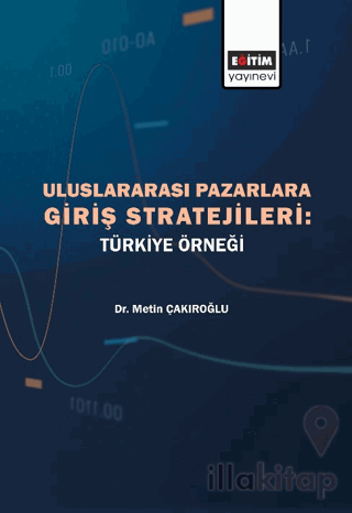 Uluslararası Pazarlara Giriş Stratejileri - Türkiye Örneği