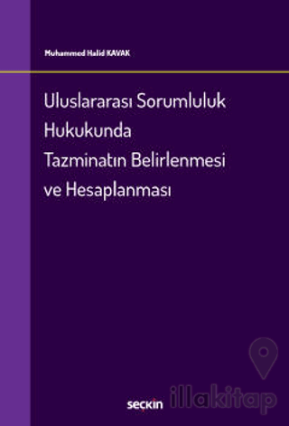 Uluslararası Sorumluluk Hukukunda Tazminatın Belirlenmesi ve Hesaplanması