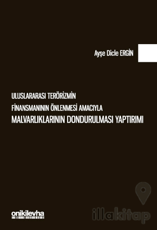 Uluslararası Terörizmin Finansmanının Önlenmesi Amacıyla Malvarlıklarının Dondurulması Yaptırımı