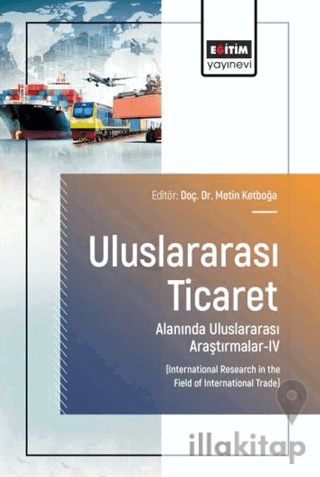 Uluslararası Ticaret Alanında Uluslararası Araştırmalar - 4