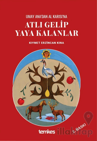 Umay Ana'dan al Karısı'na Atlı Gelip Yaya Kalanlar