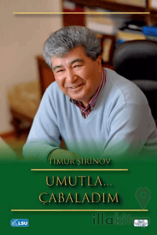 Umutla… Çabaladım