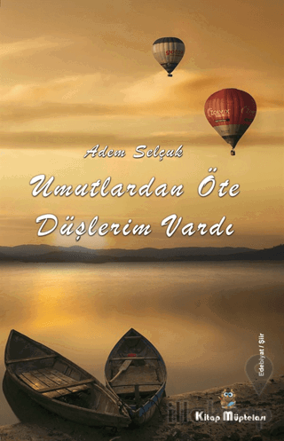 Umutlardan Öte Düşlerim Vardı