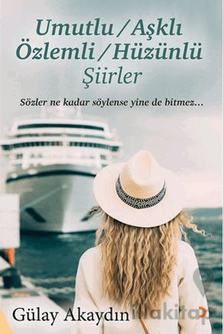 Umutlu, Aşklı, Özlemli, Hüzünlü Şiirler