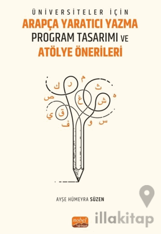 Üniversiteler için Arapça Yaratıcı Yazma Program Tasarımı ve Atölye Önerileri