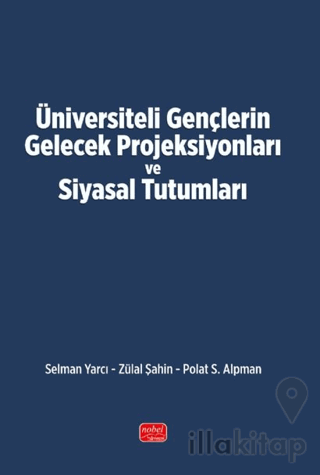 Üniversiteli Gençlerin Gelecek Projeksiyonları ve Siyasal Tutumları